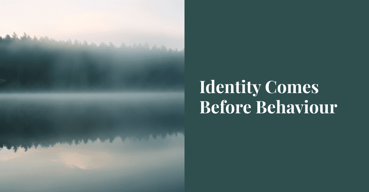 Identity Comes Before Behaviour