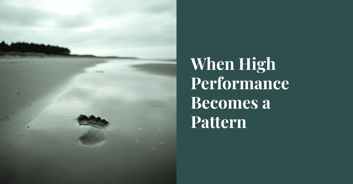 When High Performance Becomes a Pattern: Signs You Need Identity Work, Not Another Strategy