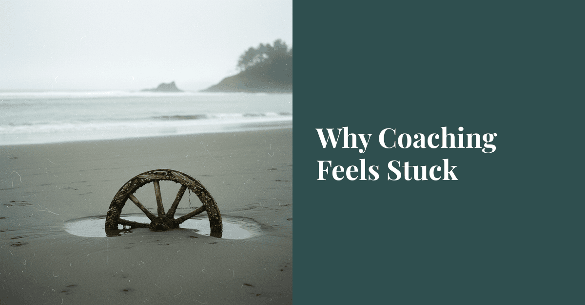 Why Coaching Feels Stuck (And What to Do Instead)